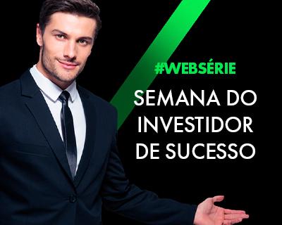 Websérie - Semana do Investidor de Sucesso